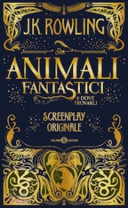 ROWLING JOANNE K., Gli animali fantastici e dove trovarli Screenplay