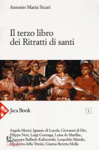 SICARI ANTONIO, Il terzo libro dei ritratti di santi