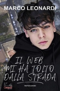LEONARDI MARCO, Il Web mi ha tolto dalla strada