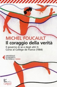 FOUCAULT MICHEL, Il coraggio della verit