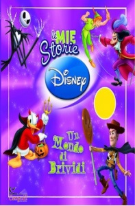 WALT DISNEY, Le mie storie disney un mondo di brividi