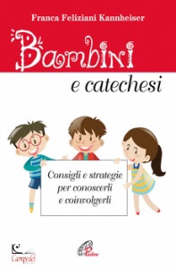 FELIZIANI KANNHEISER, Bambini e catechesi