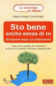 Tumminello M. Grazia, Sto bene anche senza di te. rinascere dopo un abba
