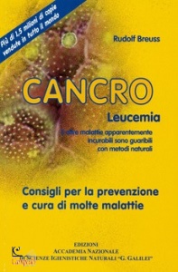 BREUSS RUDOLF, Cancro leucemia e altre malattie