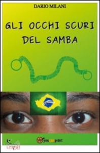 MILANI DARIO, Gli occhi scuri del samba