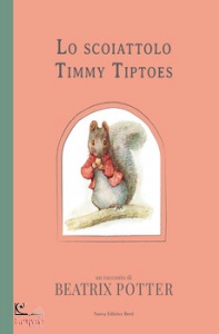 POTTER BEATRIX, Lo scoiattolo Timmy Tiptoes