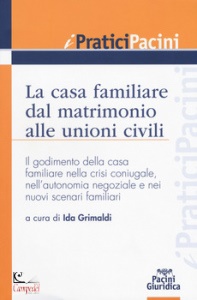 GRIMALDI IDA, Casa familiare dal matrimonio alle unioni civili