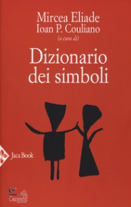 ELIADE MIRCEA-..., Dizionario dei simboli