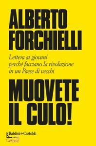 FORCHIELLI ALBERTO, muovete il culo!