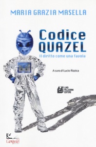 MASELLA MARIA GRAZIA, Codice Quazel. Il diritto come una favola