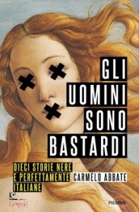 ABBATE CARMELO, Gli uomini sono bastardi