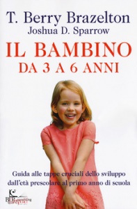 BRAZELTON T. BERRY -, Il bambino da tre a sei anni