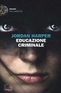 HARPER JORDAN, Educazione criminale