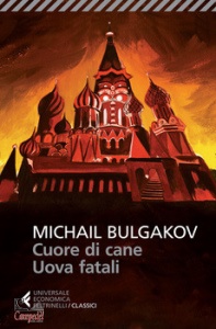 BULGAKOV MICHAIL, Cuore di cane - uova fatali