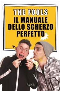 THE FOOLS, Il manuale dello scherzo perfetto