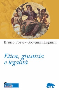 FORTE - LEGNINI, Etica, giustizia, legalita