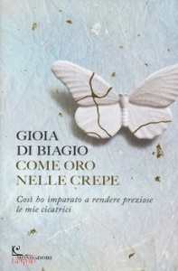 DI BIAGIO GIOIA, Come oro nelle crepe