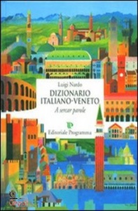 EITORIALE PROGRAMMA, Dizionario italiano-veneto a sercar parole