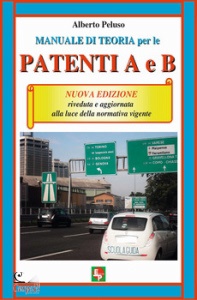PELUSO ALBERTO, Manuale di teoria per le patenti A e B
