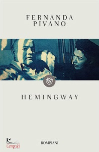 PIVANO FERNANDA, Hemingway