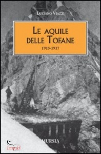 VIAZZI LUCIANO, Le aquile delle tofane 1915-1917
