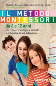 POUSSIN CHARLOTTE, Metodo montessori da 6 a 12 anni