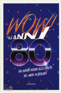 AA.VV., Wow! Gli anni 80