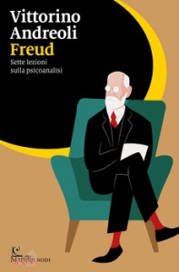 ANDREOLI VITTORINO, Freud. Sette lezioni sulla psicanalisi