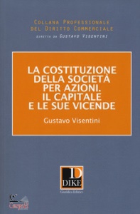 VISENTINI GUSTAVO, La costituzione della societ per azioni