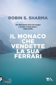 SHARMA ROBIN S., Il monaco che vendette la sua Ferrari