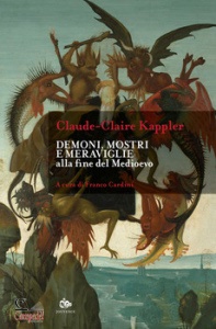 KAPPLER CLAUDE C., Demoni, mostri e meraviglie alla fine del medioevo