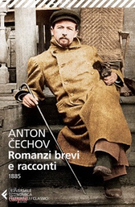 CECHOV ANTON, Romanzi brevi e racconti (1885)