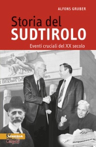 GRUBER ALFONS, Storia del sudtirolo eventi cruciali del xx secolo