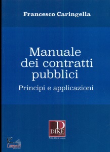 CARINGELLA FRANCESCO, Manuale dei contratti pubblici Principi e ...