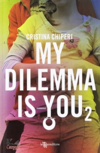 CHIPERI CRISTINA, My dilemma is you 2