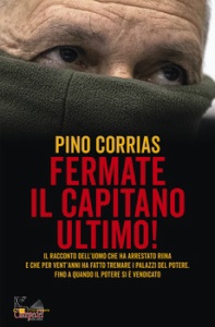 CORRIAS, PINO, Fermate il capitano ultimo!
