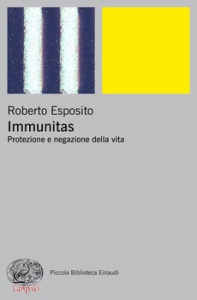 ESPOSITO ROBERTO, Immunitas. Protezione e negazione della vita