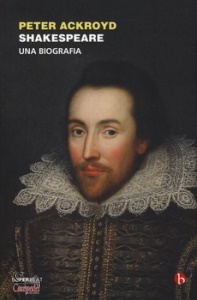 ACKROYD PETER, Shakespeare una biografia
