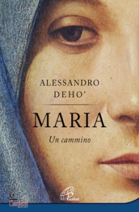DEH ALESSANDRO, Maria un cammino