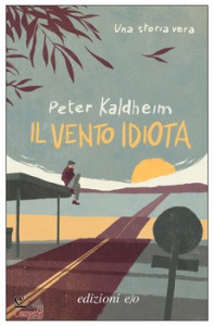 KALDHEIM PETER, Il vento idiota