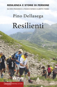 DELLASEGA PINO, Resilienti. Resilienza e storie di persone