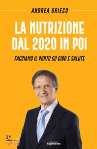 GRIECO ANDREA, La nutrizione dal 2020 in poi facciamo il punto...
