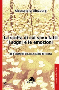 GINZBURG ALESSANDRA, La stoffa di cui sono fatti i sogni e le emozioni