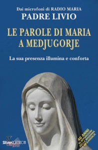 FANZAGA LIVIO, Le parole di Maria a Medjugorje