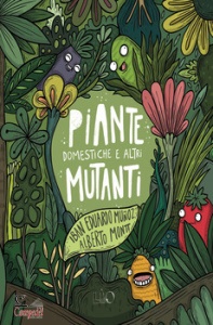 MUOZ IBAN EDUARDO, Piante domesticate & altri mutanti