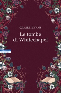 EVANS CLAIRE, Le tombe di whitechapel