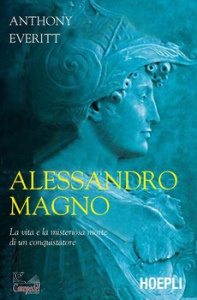 EVERITT ANTHONY, Alessandro Magno