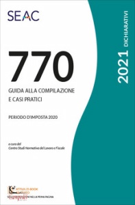CENTRO STUDI SEAC, 770 2021 Guida alla Compilazione e Casi Pratici