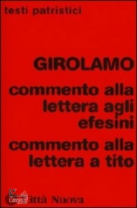 GIROLAMO (SAN), Commento alla lettera agli efesini -  Tito