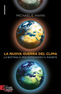 MICHAEL E. MANN, La nuova guerra del clima